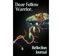 Reflection Journal: Dear Fellow Warrior, (The Warrior Society bySharisse)
