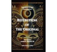 Reflection of The Original Mind: A Guide to Reclaiming Self Knowledge & Power
