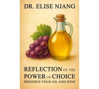 Reflection of the Power of Choice: Preserve Your Oil and Wine