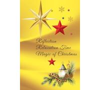 "Reflection Relaxation Time Magic of Christmas": Perfect Notebook for Thoughts, Inspo ,Journaling... and More! High Quality Bright White Pages with Lines to Write on.