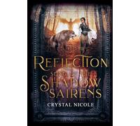 Reflection: Song of the Shadow Sairens: 2 (The Reflection Trilogy)