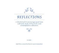 Reflections: A devotional to encourage quiet time with God, study of His word, and contemplative reflection.