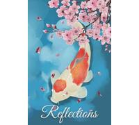 Reflections: A Koi Fish and Japanese Cherry Blossoms Journal for Your Daily Insights: Elegant 6x9 Lined, Matte Cover with 200 Pages
