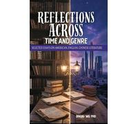 Reflections Across Time and Genre: Selected Essays on American, English, and Chinese Literature