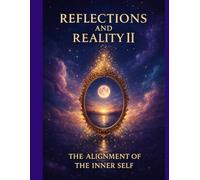 REFLECTIONS AND REALITY II: THE ALIGNMENT OF THE INNER SELF