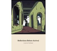 Reflections Before Arrival: A Haunting Journey Through Time and Memory