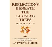 Reflections Beneath the Buckeye Trees: Notes from a Life
