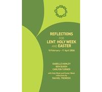 Reflections for Lent, Holy Week and Easter 2026: 18 February - 11 April 2026