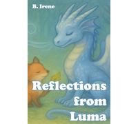 Reflections from Luma: A Guided Journal of Gentle Discovery for Kids (Tales of Becoming)