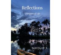 Reflections: Glimpses of Life