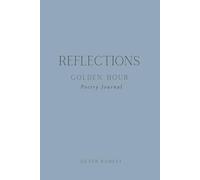 Reflections - Golden Hour: A Guided Poetry Journal for Resilience, Self-Reflection, and Gentle Growth for Women