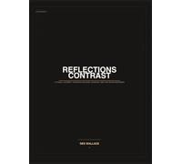 Reflections in Contrast: A Fine Art Photography Monograph
