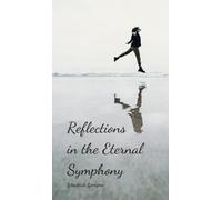 Reflections in the Eternal Symphony