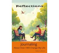 Reflections: Journaling About How I Will Change My Life