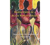 Reflections of a Black Woman's Heart: Poems of Faith, Fire and Resilience