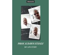 REFLECTIONS OF A LIFE TIME: MEMOIR OF A HUMBLE SCHOLAR -PROF. DAWN STANLY: MEMOIR -MY LIFE STORY.