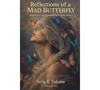 Reflections of a Mad Butterfly Volume II: Embracing The Power Of The Human Spirit