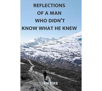 Reflections of a man who didn’t know what he knew