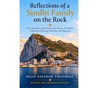 Reflections of a Sindhi Family on the Rock: From the Banks of the Indus to the Shores of Gibraltar: A Memoir of Heritage, Partition, and Migration (The Sindhi Heritage & Language Series)