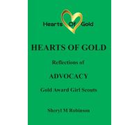 Reflections of ADVOCACY: Gold Award Girl Scouts: 6 (Hearts of Gold)