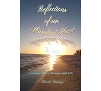 Reflections of an Abundant Heart: Lessons from Nature and Life