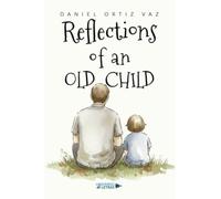 Reflections of an old child