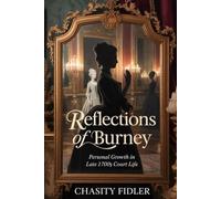 Reflections of Burney: Personal Growth in Late 1700s Court Life