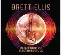 Reflections Of Electrified Music by Brett Ellis (2014-05-04)