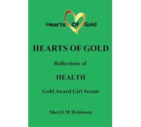 Reflections of HEALTH: Gold Award Girl Scouts: 4 (Hearts of Gold)