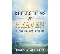Reflections of Heaven: 60 Daily Christian Devotions