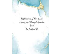 Reflections of Her Soul: Poetry and Prompts for the Soul