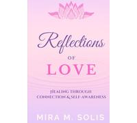 Reflections of Love: Healing the connection & self-awareness