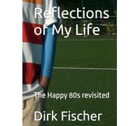 Reflections of My Life: The Happy 80s revisited