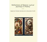 Reflections of Nature: Lyrical Journeys in Poetry (Classic Bundles)