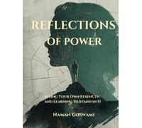 Reflections of Power: Seeing Your Own Strength and Learning to Stand in It.