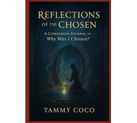 Reflections of the Chosen: A Companion Journal to Why Was I Chosen?