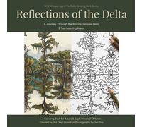 Reflections of the Delta: A Journey through the Mobile-Tensaw Delta & surrounding Areas