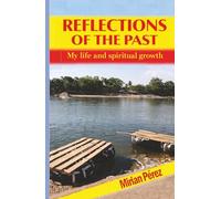REFLECTIONS OF THE PAST: My life and spiritual growth