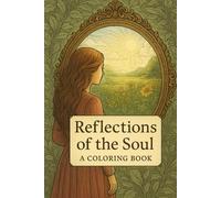 Reflections of the Soul: A Coloring Book
