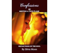 Reflections of the Soul: Confessions of Meeting a Twin Flame: 2 (Twin Flame Confessions)
