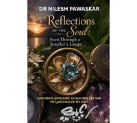 Reflections of the Soul: Seen Through a Jeweler’s Loupe: Exploring Jewellery as Nature’s Art and the Language of the Soul