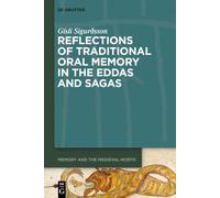 Reflections of Traditional Oral Memory in the Eddas and Sagas: 5 (Memory and the Medieval North, 5)
