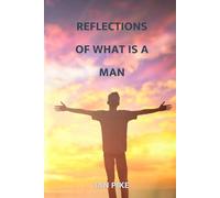 Reflections of what is a man