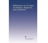 Reflections on 25 years of analysis, diagnosis, and prediction