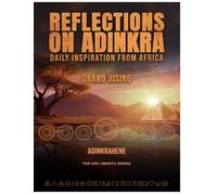 Reflections on Adinkra: Grand Rising: Daily Inspiration from Africa