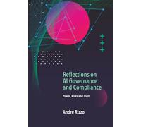 Reflections on AI Governance and Compliance: Power, Risks and Trust