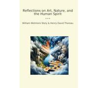 Reflections on Art, Nature, and the Human Spirit (Classic Books)