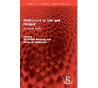Reflections on Life and Religion: Sir James Baillie (Routledge Revivals)