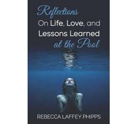Reflections On Life, Love, and Lessons Learned at the Pool