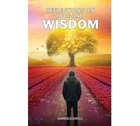 Reflections on Love and Wisdom: Short Essays on a Physician's Journey
